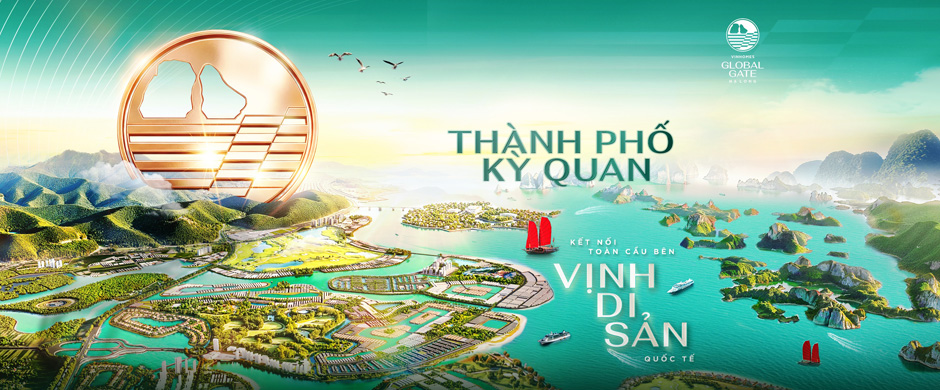 Vinhomes Hạ Long Xanh - Global Gate | Thành phố kỳ quan trong lòng di sản
