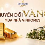 Chính sách đổi vàng lấy nhà của Vinhomes | Bước đi đột phá khơi thông dòng vốn chìm