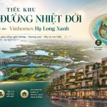 Tiểu khu Thiên Đường Nhiệt Đới Vinhomes Hạ Long Xanh | Thông tin chi tiết